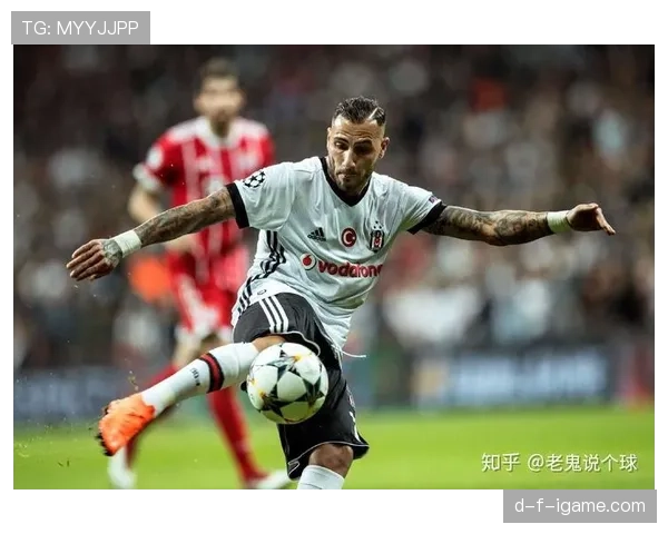 贝西克塔斯边路快马状态回暖，强势表现引期待